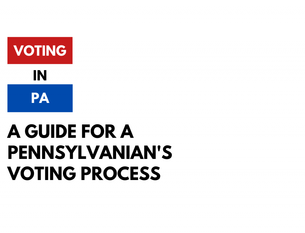 Voting in PA: A guide for a Pennsylvanians voting process
