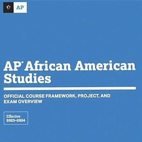 AP African American Studies Course and Exam Description courtesy of College Board